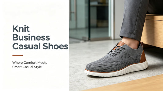 Modern Smart Casual: Why Knit Business Casual Shoes Are the Ultimate Men’s Wardrobe Staple